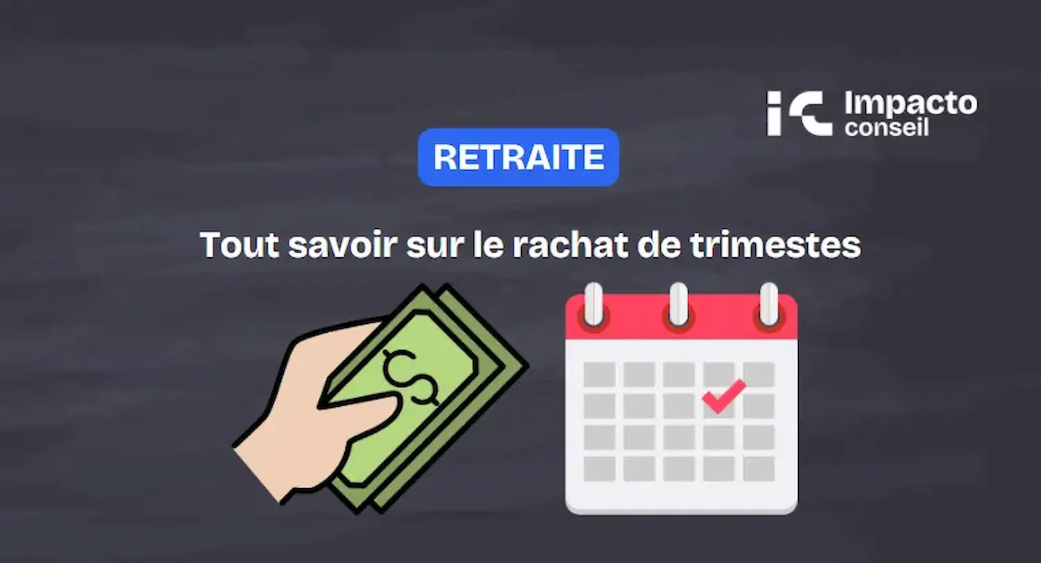 Retraite : Tout savoir sur le rachat de trimestres
